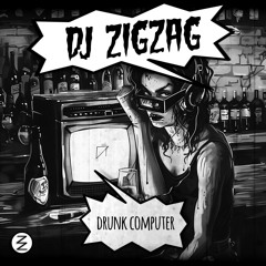 DJ ZigZag DrunkComputer