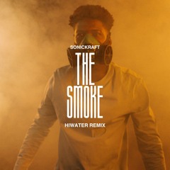 Sonickraft - The Smoke (HIWATER Remix)