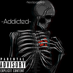 NeoSpazzAlot- Addicted