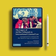 The Legacy of Ad Hoc Tribunals in International Criminal Law: Assessing the ICTY's and the ICTR
