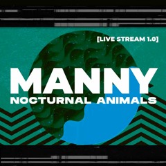 Nocturnal Animals [LIIVE STREAM 1.0] - MANNY, WAM (Vietnam, HCMC)