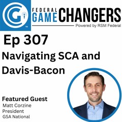 Ep 307: Navigating the Complexities of SCA and Davis-Bacon in Government Contracting