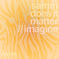 Samm (BE) - Imagine (Finlay W Edit)