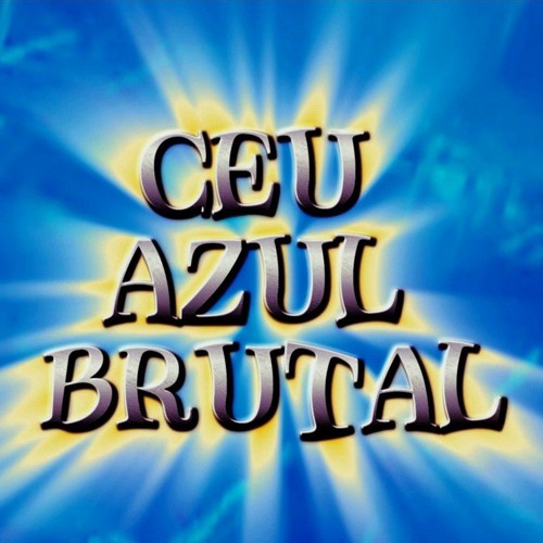 Ceu Azul Brutal Dj Epify  Dj Brutos77