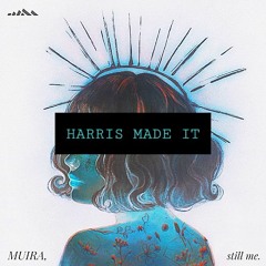 Muira - Still Me (HARRIS MADE IT REMIX)