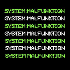 System Malfunktion (Forthcoming)