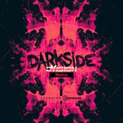 Aversion - Darkside (DVISION Mashup FILTERD)
