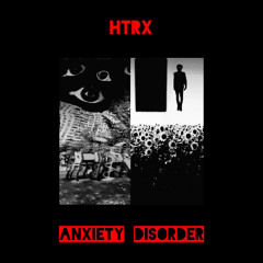 HTRX - Anxiety Disorder | 𝐅𝐑𝐄𝐄 𝐃𝐋