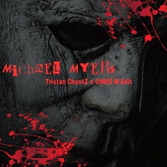 Michael Myers (Tristan ChantZ X CHRIS M Edit)