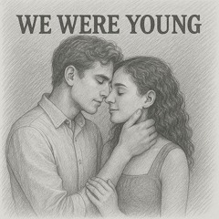 We Were Young
