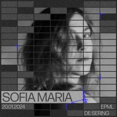 Sofia Maria - De Sering 20.01.24 [EPML.04]