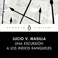 [Get] PDF 📧 Una excursión a los indios ranqueles [An Excursion to the Ranquel Indian