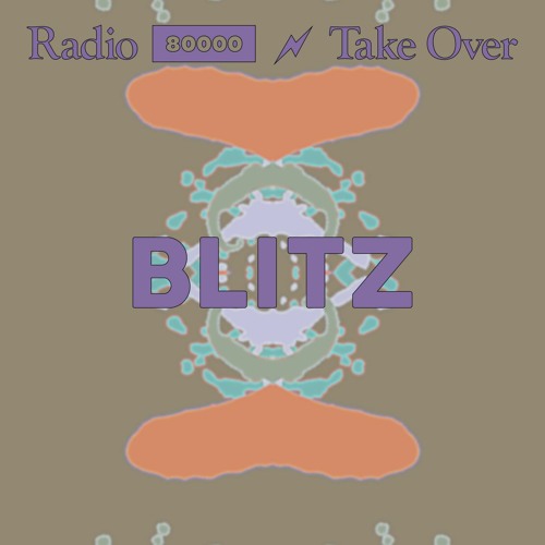 Radio 80000 x Blitz Take Over — Mor Elian [31.07.21]