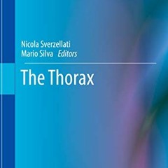 VIEW KINDLE PDF EBOOK EPUB The Thorax (Cancer Dissemination Pathways) by  Nicola Sver