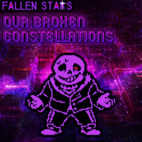 (GALXE Birthday Gift!)Fallen Stars - Our Broken Constellations [maddiesmiles remix]