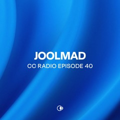 CC Radio Episode 40 - Joolmad