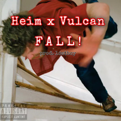 heim x vulcan - fall! (prod. lostboy)