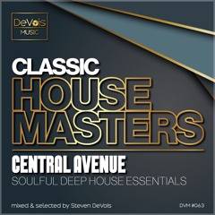 Classic House Masters | Central Avenue (Soulful Deep House Essentials)