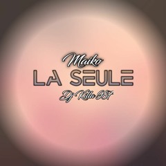 Maiko - La Seule ( DJ KILLA 987 SAMA ) ZOUK RMX 2021.mp3