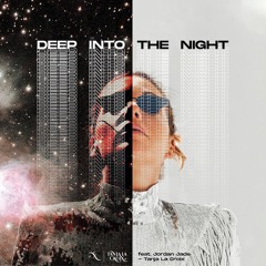 Deep into the Night (Edit Tech Mix) [feat. Jordan Jade]