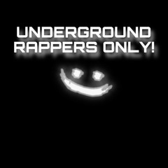 UNDERGROUND RAPPERS ONLY