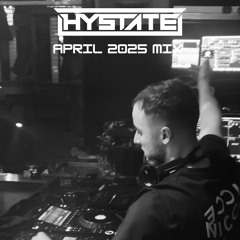 Hystate - April 2025 Mix