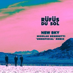Rüfüs Du Sol - New Sky (Nicolas Benedetti Unnoficial Remix)