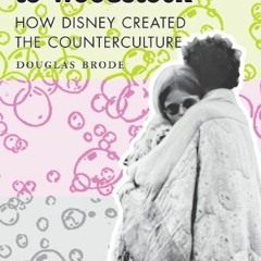 [READ] EPUB KINDLE PDF EBOOK From Walt to Woodstock: How Disney Created the Countercu