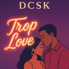 Trop Love X Toto - DCSK Prod