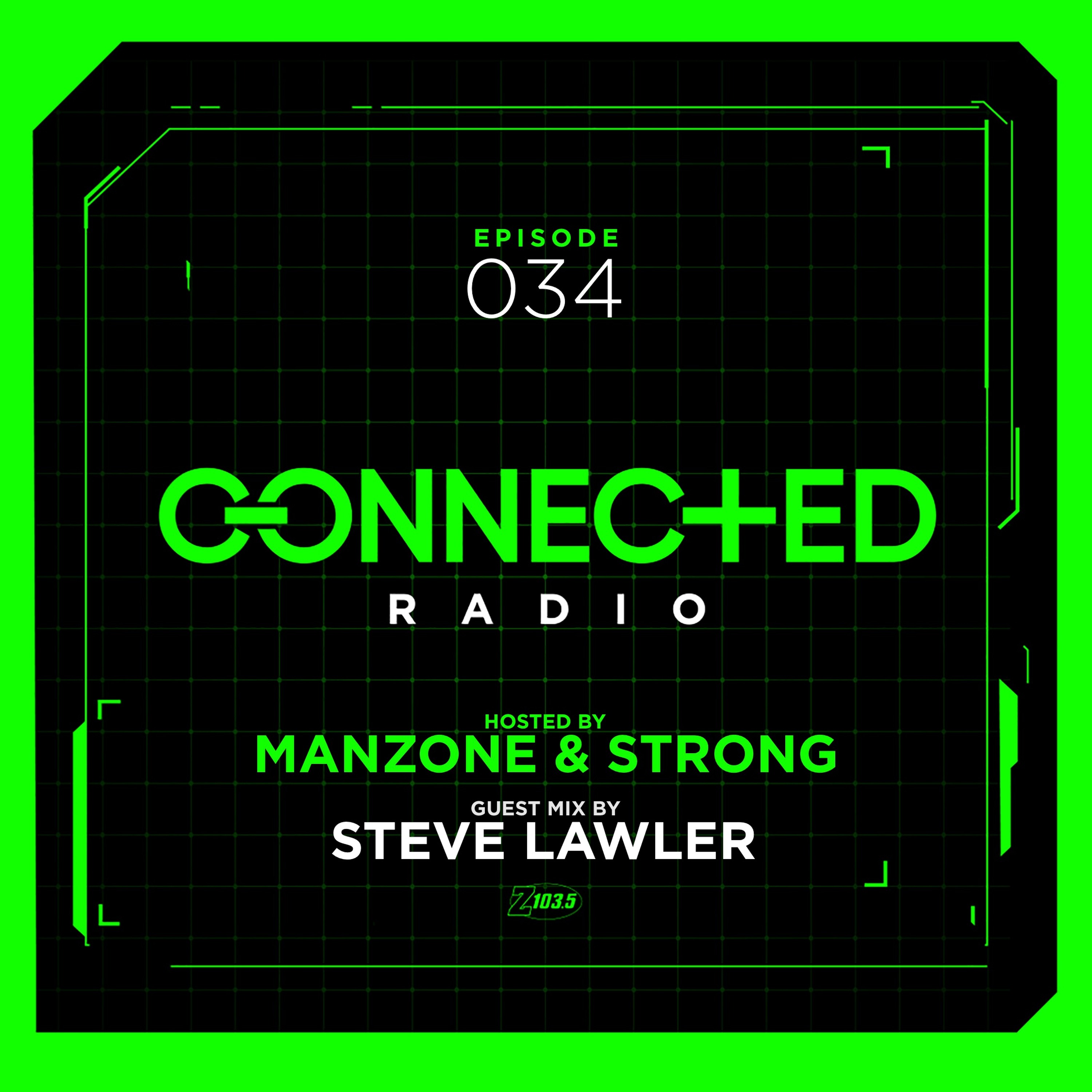 Connected Radio 034 (Steve Lawler Guest Mix) episode artwork