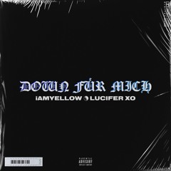 iAMYELLOW ☯ LUCIFER XO - DOWN FÜR MICH