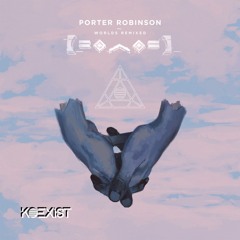 Goodbye To A World (KOEXIST Remix) - Porter Robinson