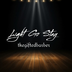 Light Go Stay