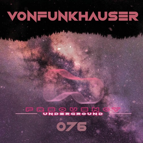 Frequency Underground | Episode 076 | VonFunkhauser [funk/soul]