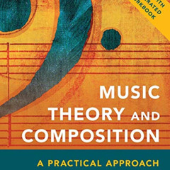 GET KINDLE 📒 Music Theory and Composition: A Practical Approach by  Stephen C. Stone