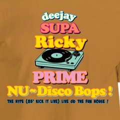 The Hype (85' Kick it Live!) @ The Fun House Mix! / Supa Ricky Prime