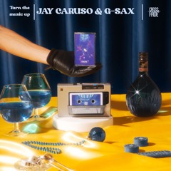 [PREMIERE] Jay Caruso & G-Sax - Turn The Music Up! [Cross Fade Records]