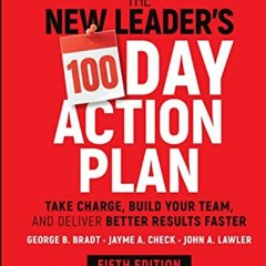 !% The New Leader's 100-Day Action Plan, Take Charge, Build Your Team, and Deliver Better Resul