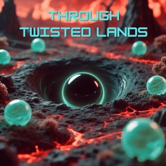 Through Twisted Lands