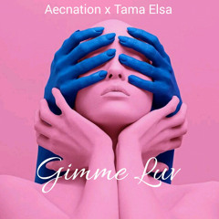 Gimme Luv (feat. Tama Elsa)