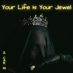 Your Life Is Your Jewel