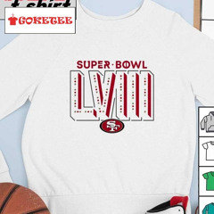 San Francisco 49ers Super Bowl Lviii Local Team 2024 Shirt