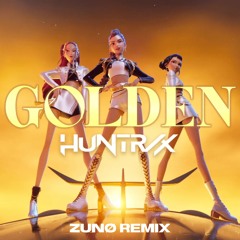 HUNTR/X - Golden (ZUNØ REMIX)