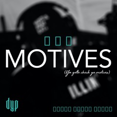 DYP - "Motives" (Freestyle)
