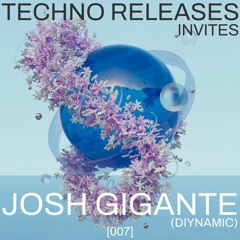 Techno Releases Invites Josh Gigante - [007]