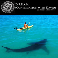 14 - D.R.E.A.M (Conversation With David)-1.mp3