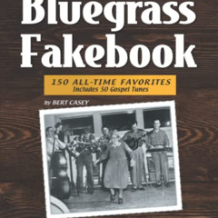 [Download] EBOOK 📬 Bluegrass Fakebook: 150 All Time-Favorites Includes 50 Gospel Tun