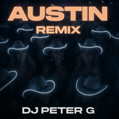 Austin (Peter G Remix)