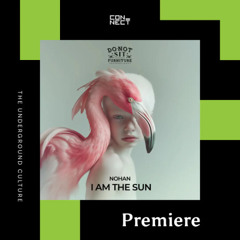 PREMIERE: Nohan - I Am The Sun [Do Not Sit]