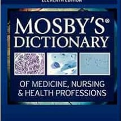 GET KINDLE 📂 Mosby's Dictionary of Medicine, Nursing & Health Professions by Mosby [